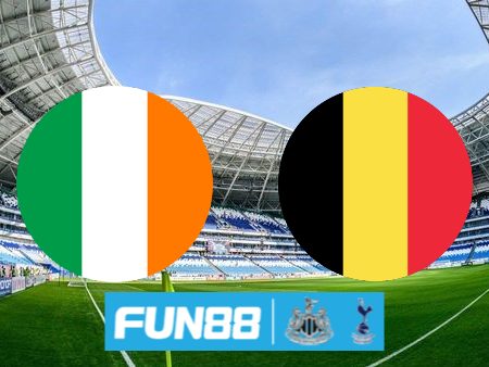 Soi kèo nhà cái Ireland vs Bỉ – 00h00- 24/03/2024